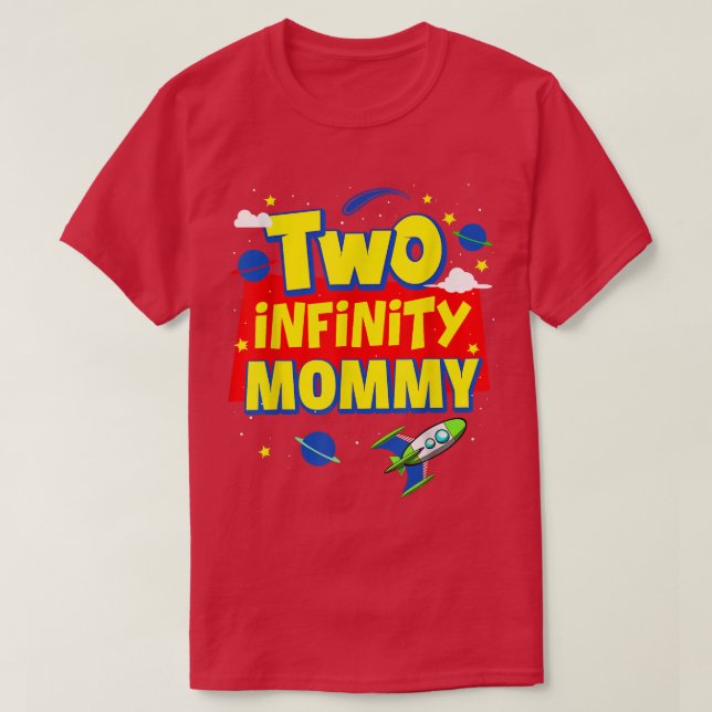 Mommy Two Infinity And Beyond Birthday Decorations T-Shirt (Design Front)