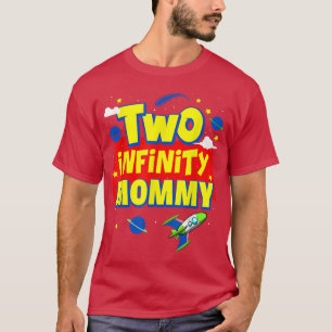 Mommy Two Infinity And Beyond Birthday Decorations T-Shirt