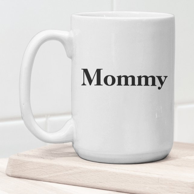 Mommy Typography Funny New Mom Coffee Mug (Creator Uploaded)