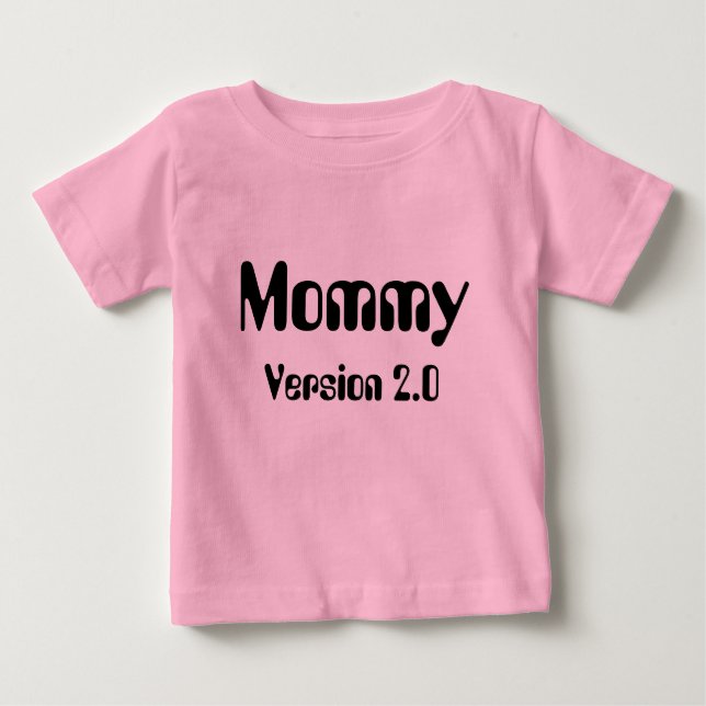 Mommy Version 2.0 Infant T-Shirt (Front)