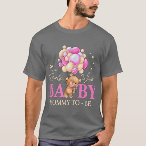 Mommy We Can Bearly Wait Baby Shower Bear Family M T_Shirt