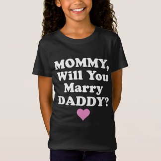 Mommy Will You Marry Daddy Father's Day Gift T-Shirt