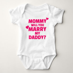 Mommy will you marry my daddy baby bodysuit