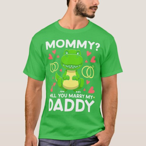 Mommy Will You Marry My Daddy Engagement Wedding P T_Shirt