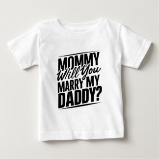 Mommy will you marry my daddy? T-Shirt 