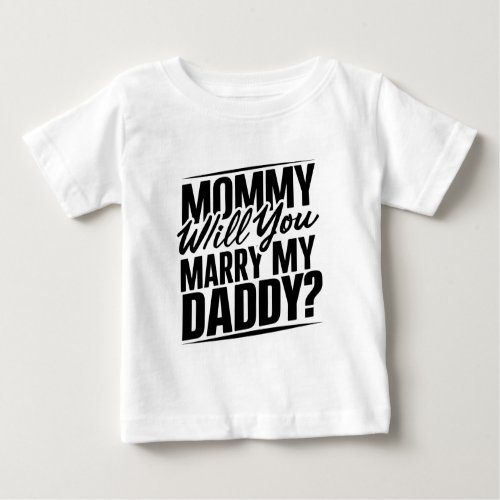 Mommy will you marry my daddy T_Shirt 