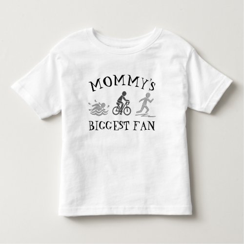 Mommys Biggest Fan Swim Bike Run Triathlete Race Toddler T_shirt