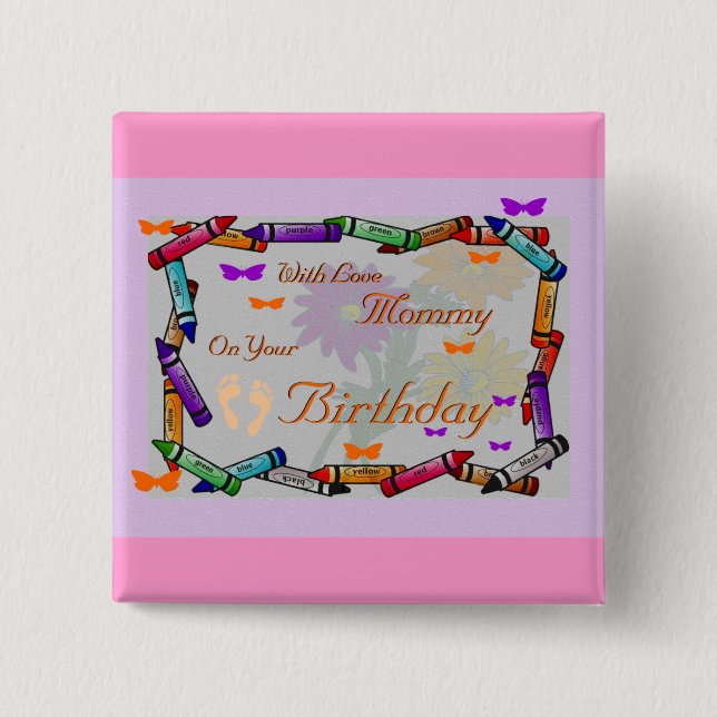 Mommy's Birthday Pinback Button (Front)