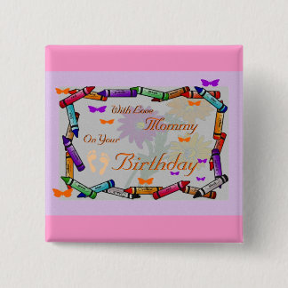 Mommy's Birthday Pinback Button