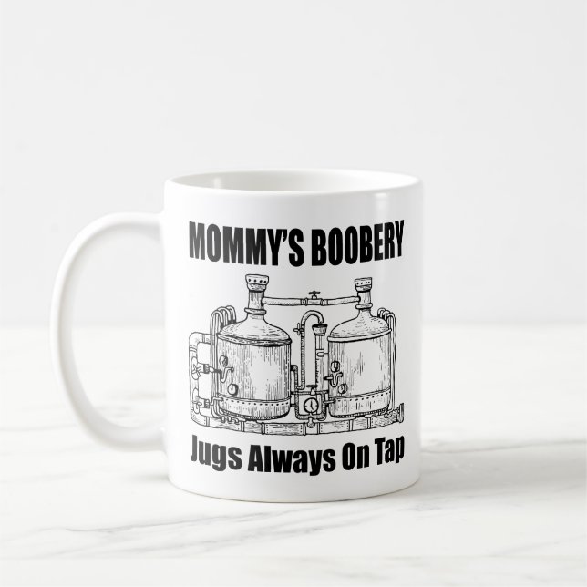 Mommy's Boobery Jugs Always On Tap Coffee Mug (Left)