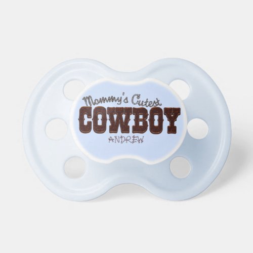 Mommys Cutest Cowboy Pacifier