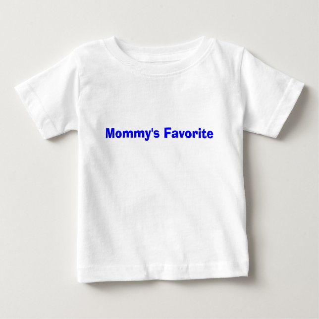 Mommy's Favorite Front Baby T-Shirt (Front)