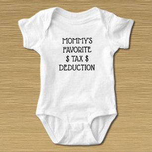 Mommy's Favorite Tax Deduction T-Shirt Baby Bodysuit
