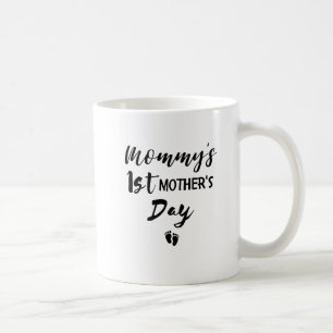 Mommy's first mother's day coffee mug