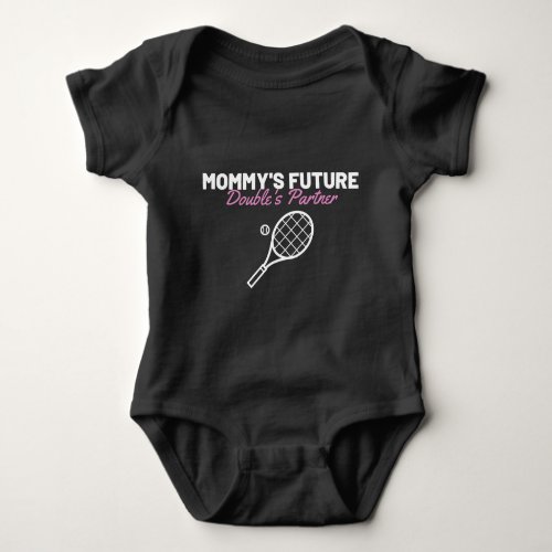 Mommys Future Doubles Partner Tennis Quote Saying Baby Bodysuit