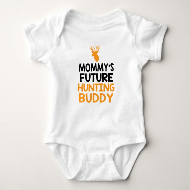 Mommy's Future Hunting Buddy Baby Bodysuit (Front)