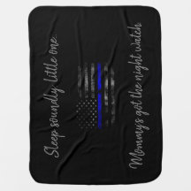 Mommy's got the night watch Blue Line Baby Blanket