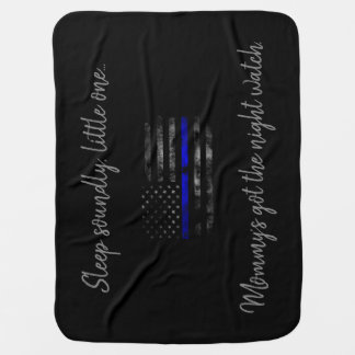 Mommy's got the night watch Blue Line Baby Blanket