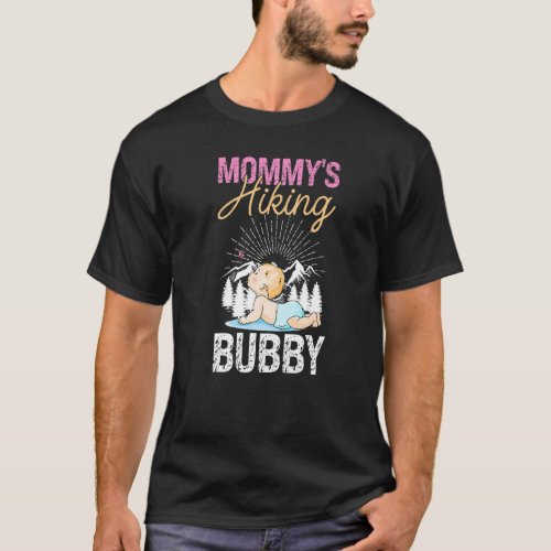 Mommys Hiking Bubby Newborn Children Baby T_Shirt