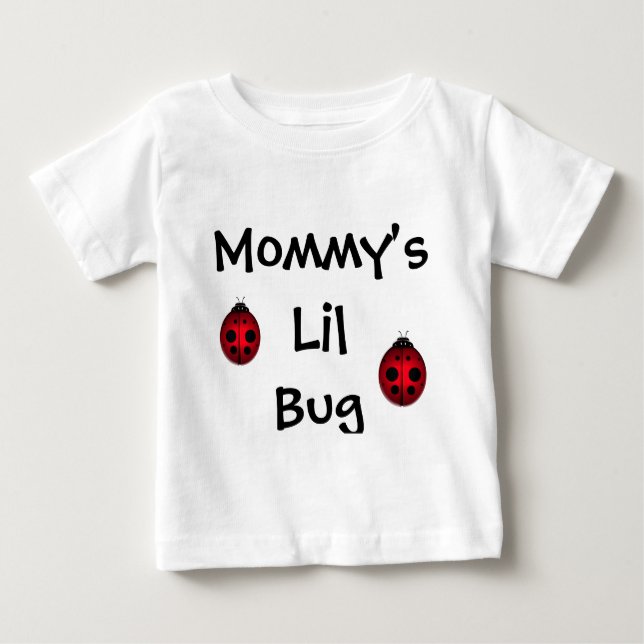 Mommy's Lil Bug Baby T-Shirt (Front)