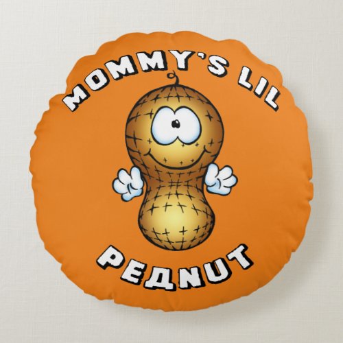Mommys Lil Peanut Round Pillow