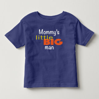 "Mommy's Little Big Man" Toddler T-shirt