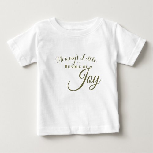 Mommys Little Bundle of Joy Baby T_Shirt