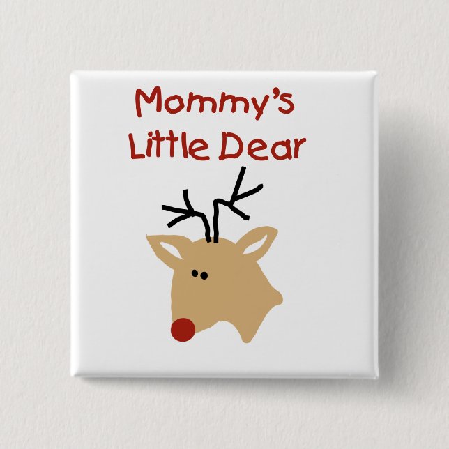 Mommy's Little Dear Tshirts and Gifts Button (Front)