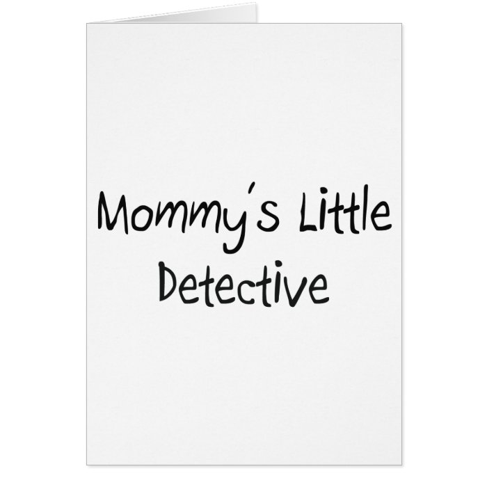 Mommys Little Detective Greeting Card