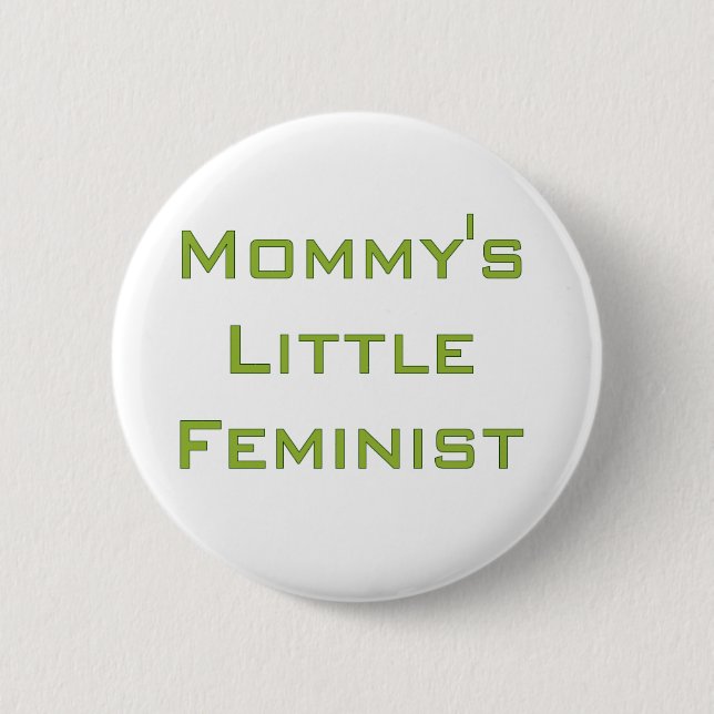 Mommy's little feminist pinback button (Front)