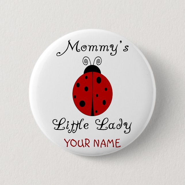Mommy's Little Lady!  Ladybug Design Pinback Button (Front)
