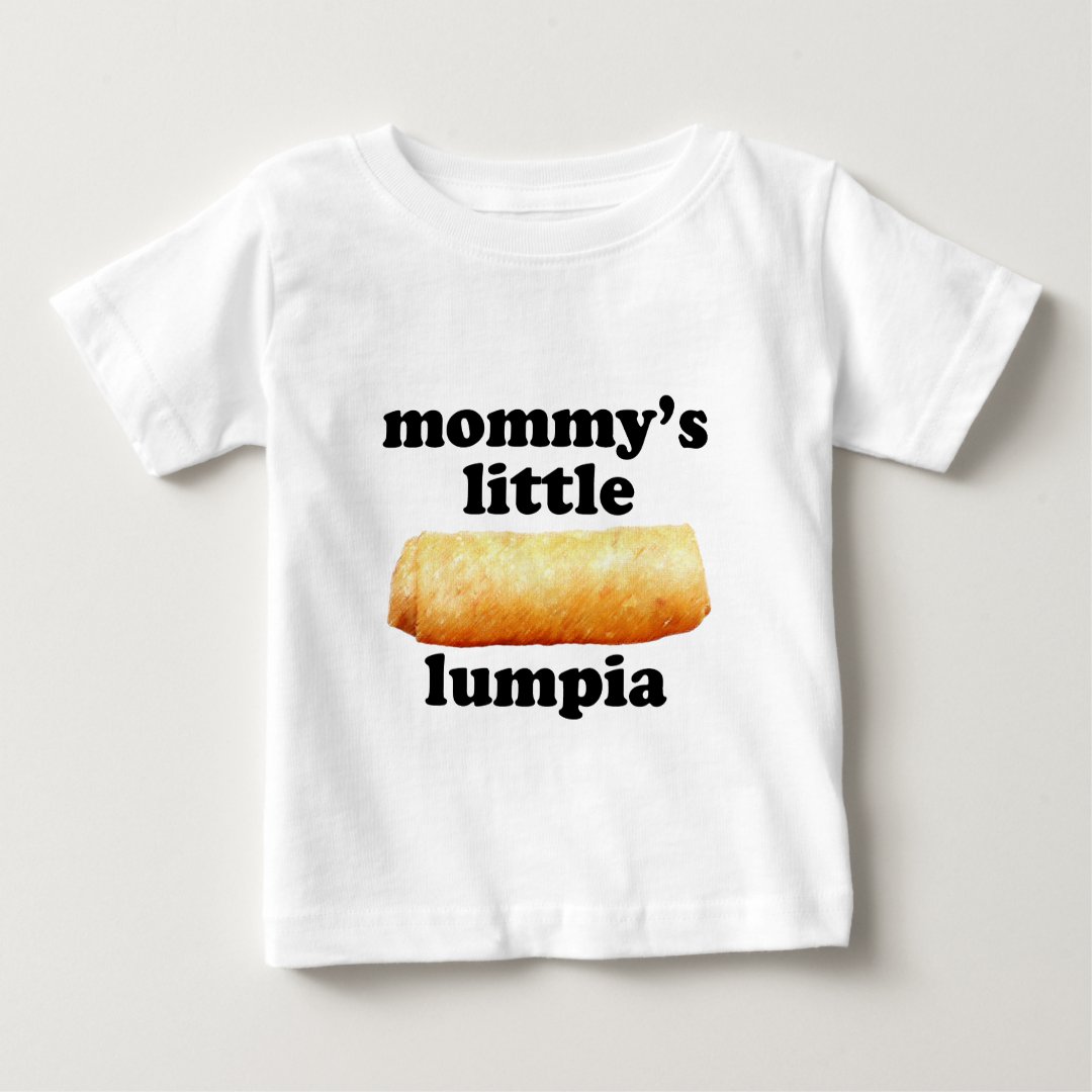 Mommy's Little Lumpia Baby T-Shirt | Zazzle