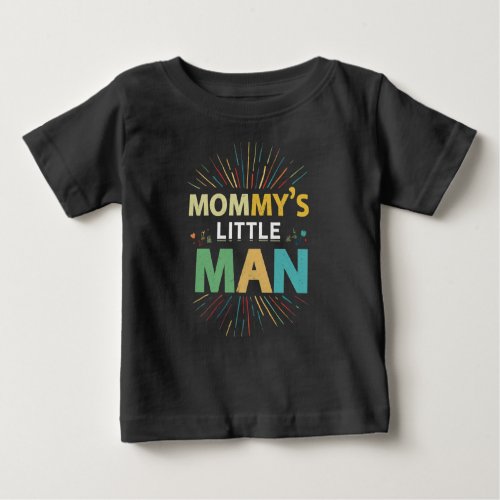 Mommys Little Man Baby T_Shirt