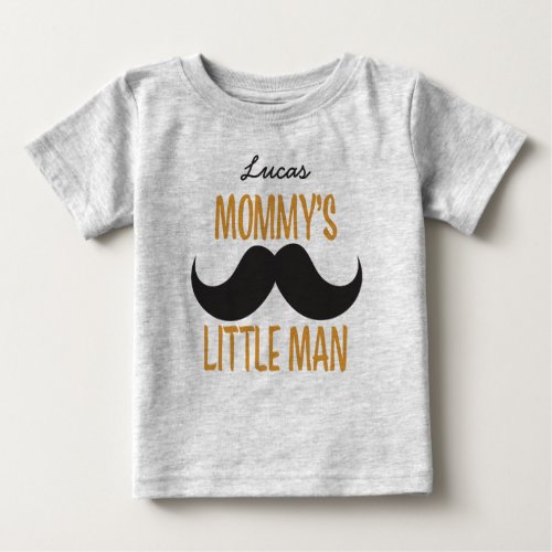 Mommys Little Man Baby T_Shirt