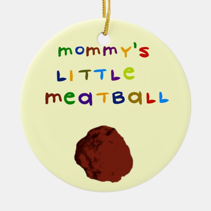 Mommy's Little Meatball Customized Ornament