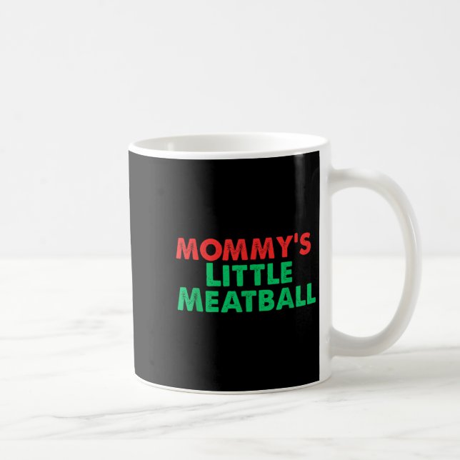 Mommy's Little Meatball Funny Italian  Coffee Mug (Right)