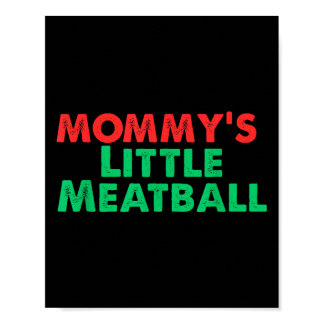 Mommy's Little Meatball Funny Italian  Poster