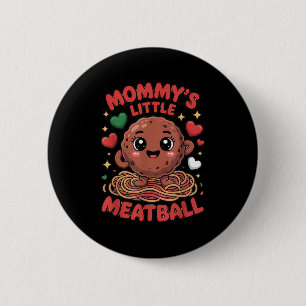 Mommy's Little Meatball Love Italian Kid Funny  Button
