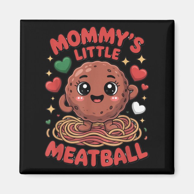 Mommy's Little Meatball Love Italian Kid Funny  Magnet (Front)