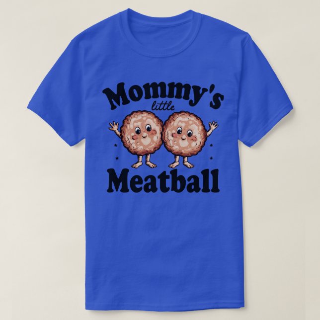 mommys little meatball T-Shirt (Design Front)