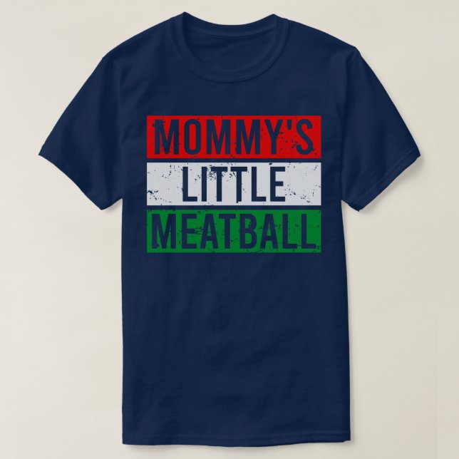 Mommys Little Meatball TShirt (Design Front)