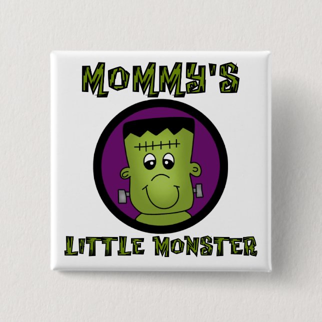 Mommy's Little Monster T-shirts and Gifts Pinback Button (Front)