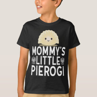 Mommys Little Pierogi Cute Polish Food Dyngus Da T-Shirt
