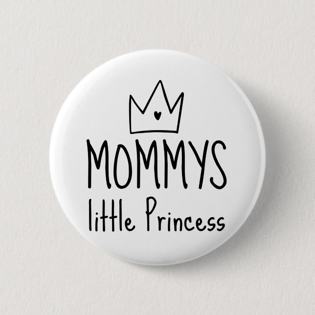 Mommys Little Princess Button (Front)