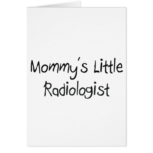 Mommys Little Radiologist Cards (Front)
