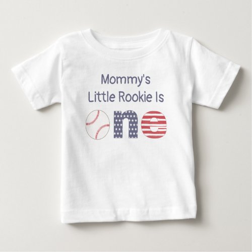 Mommys Little Rookie 1st Birthday Party I Am One Baby T_Shirt