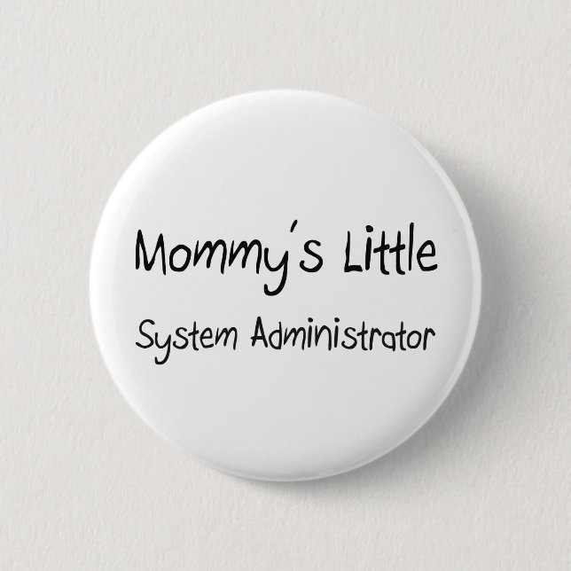 Mommys Little System Administrator Pinback Button (Front)