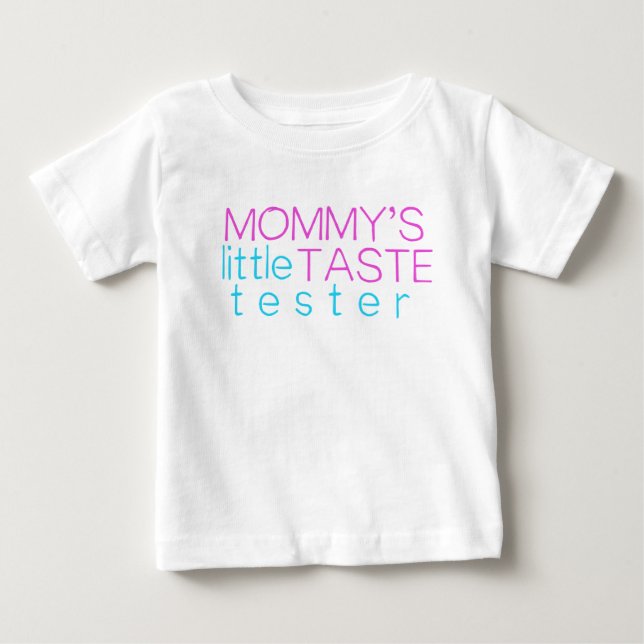 Mommy's Little Taste Tester Baby T-Shirt (Front)