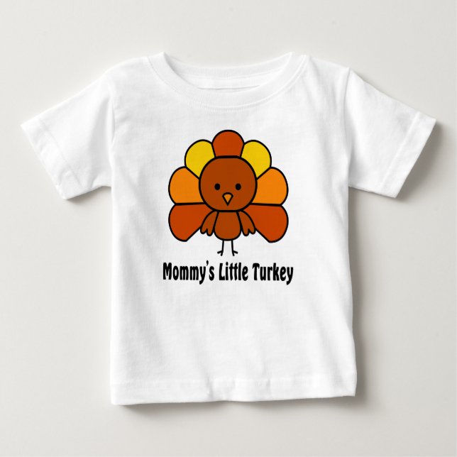 Mommys Little Turkey Baby T-Shirt (Front)