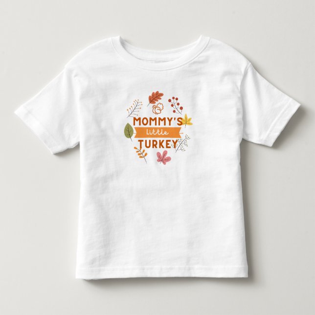 Mommy's  Little Turkey Toddler T-shirt (Front)